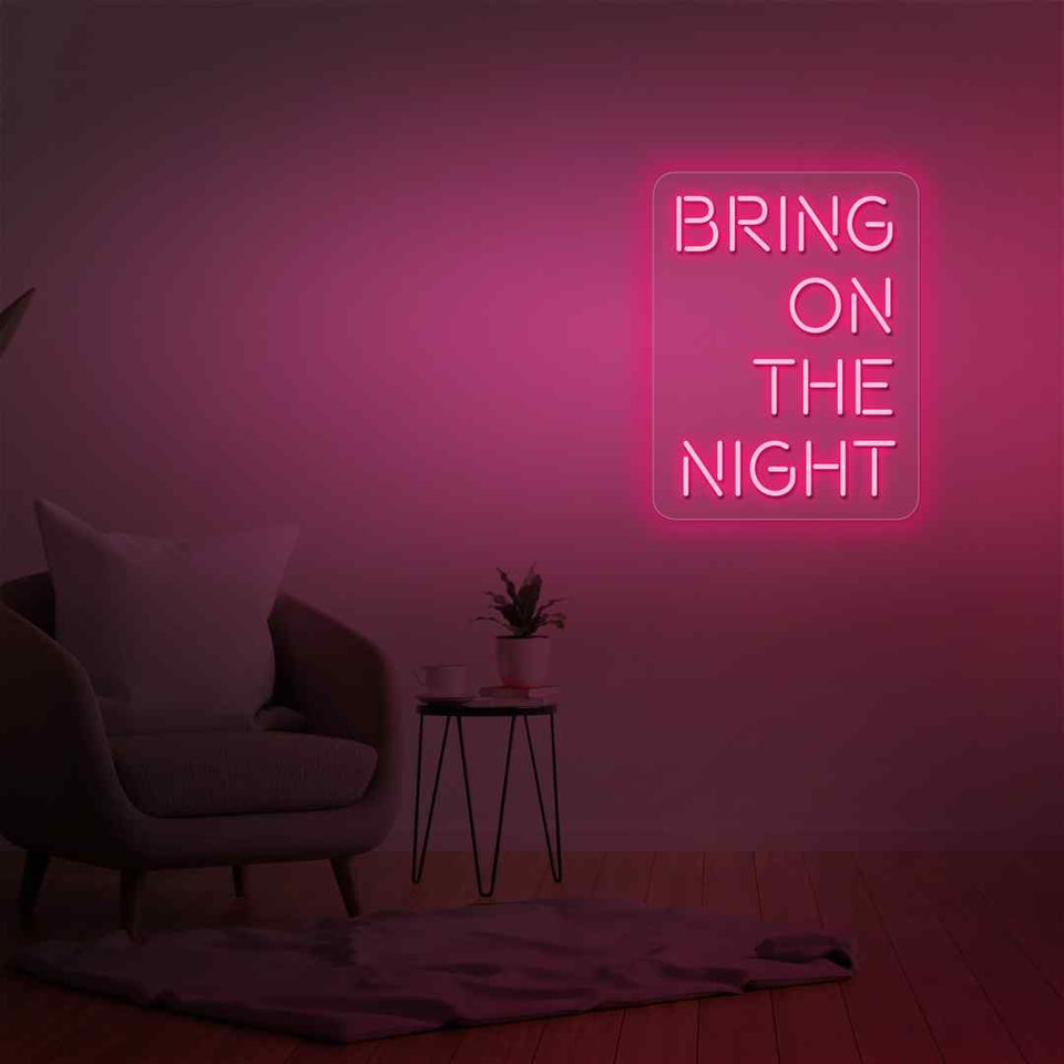 Bring on the night neon sign