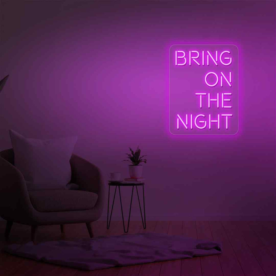 Bring on the night neon sign