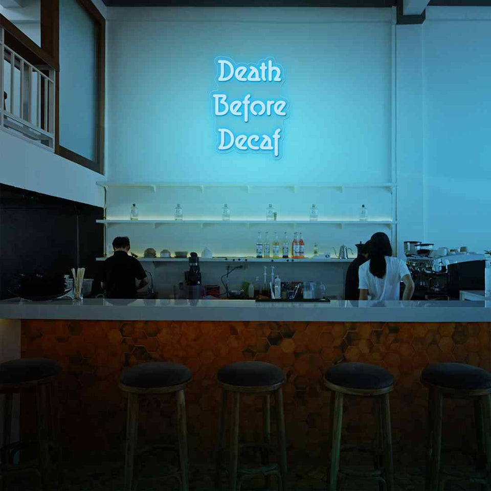 Death before decaf neon sign