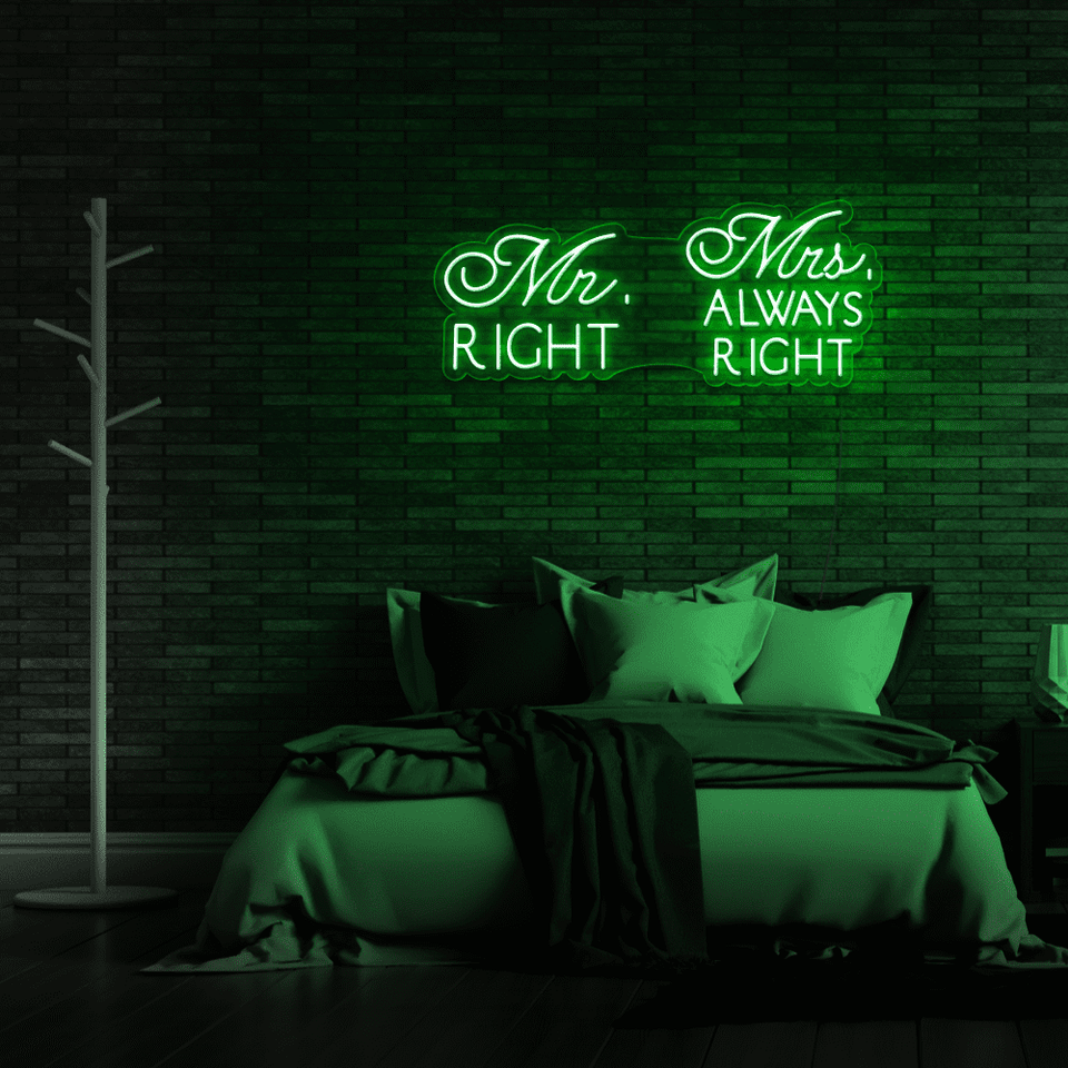 Mr. Right and Mrs. Always Right deep green color LED Neon Sign - From Neonmarvels.com