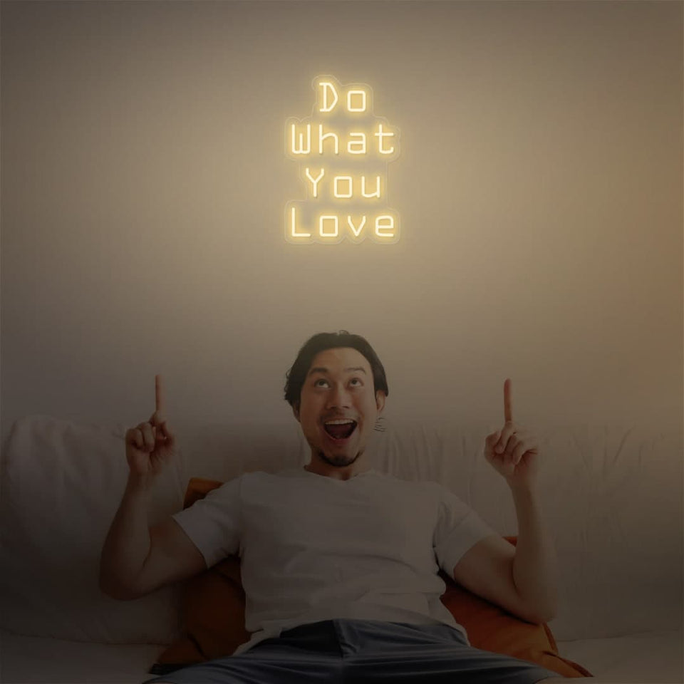DO WHAT YOU LOVE WARM WHITE COLOR NEON SIGN