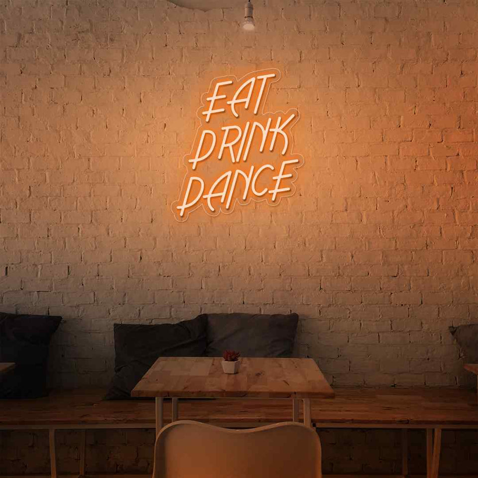 Eat drink dance neon sign