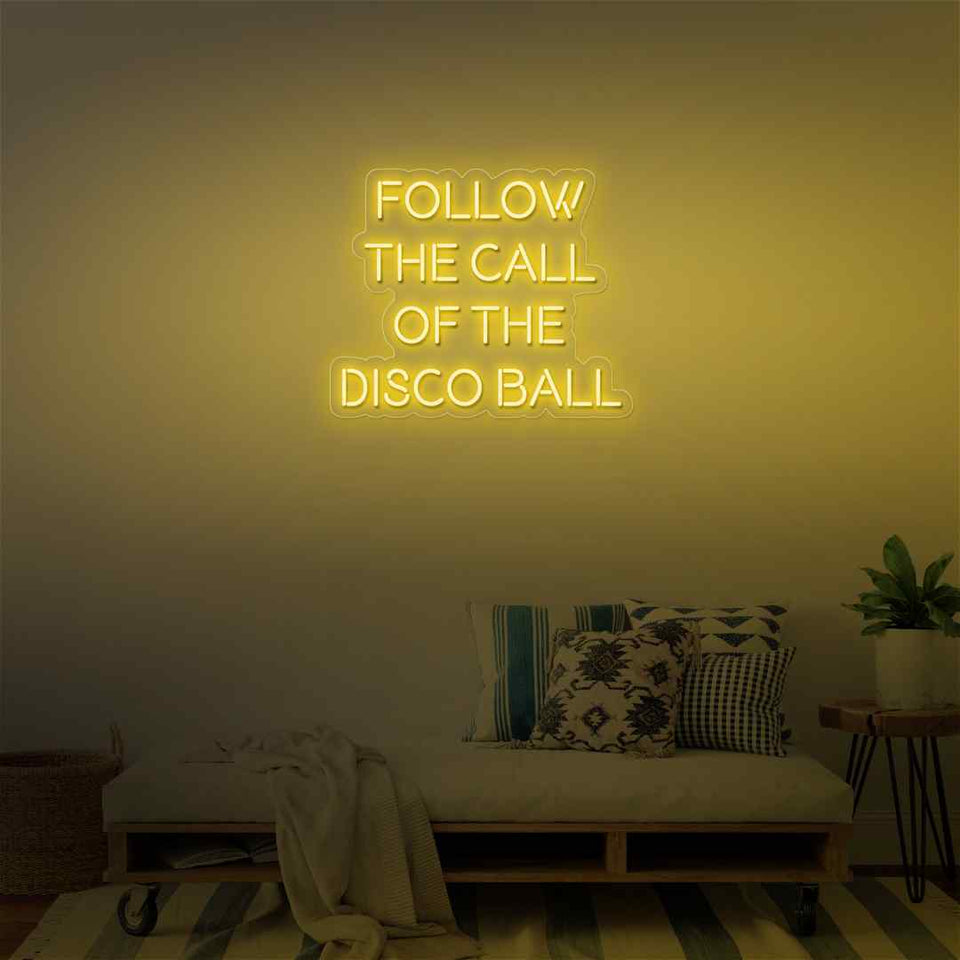 Follow the call of disco ball neon sign