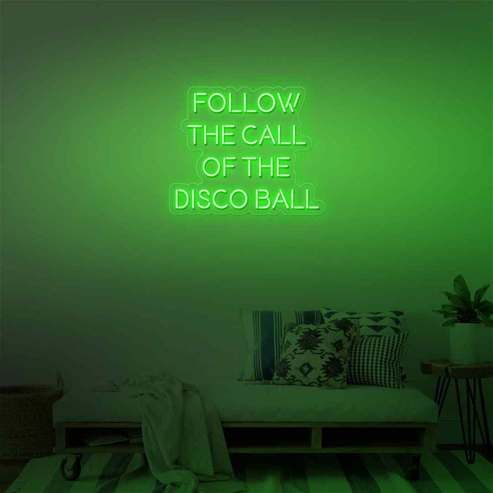 Follow the call of disco ball neon sign