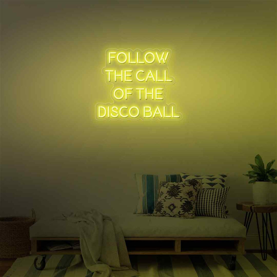Follow the call of disco ball neon sign