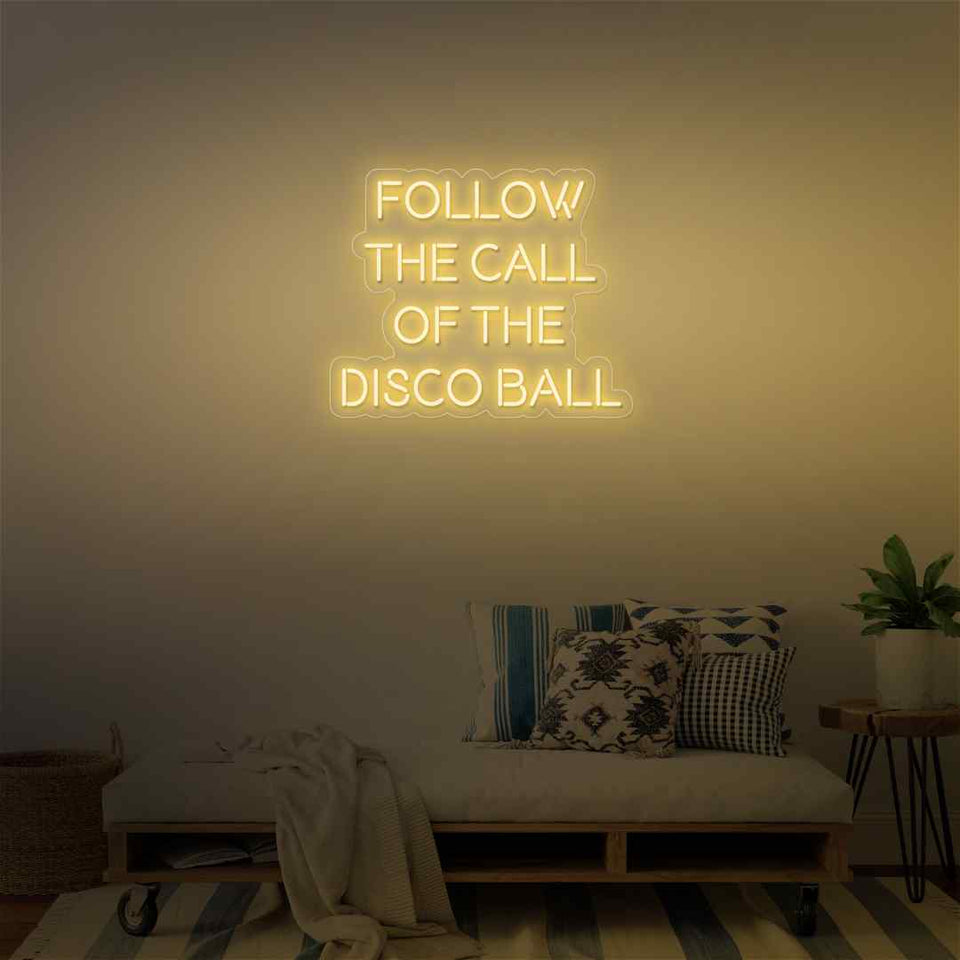 Follow the call of disco ball neon sign