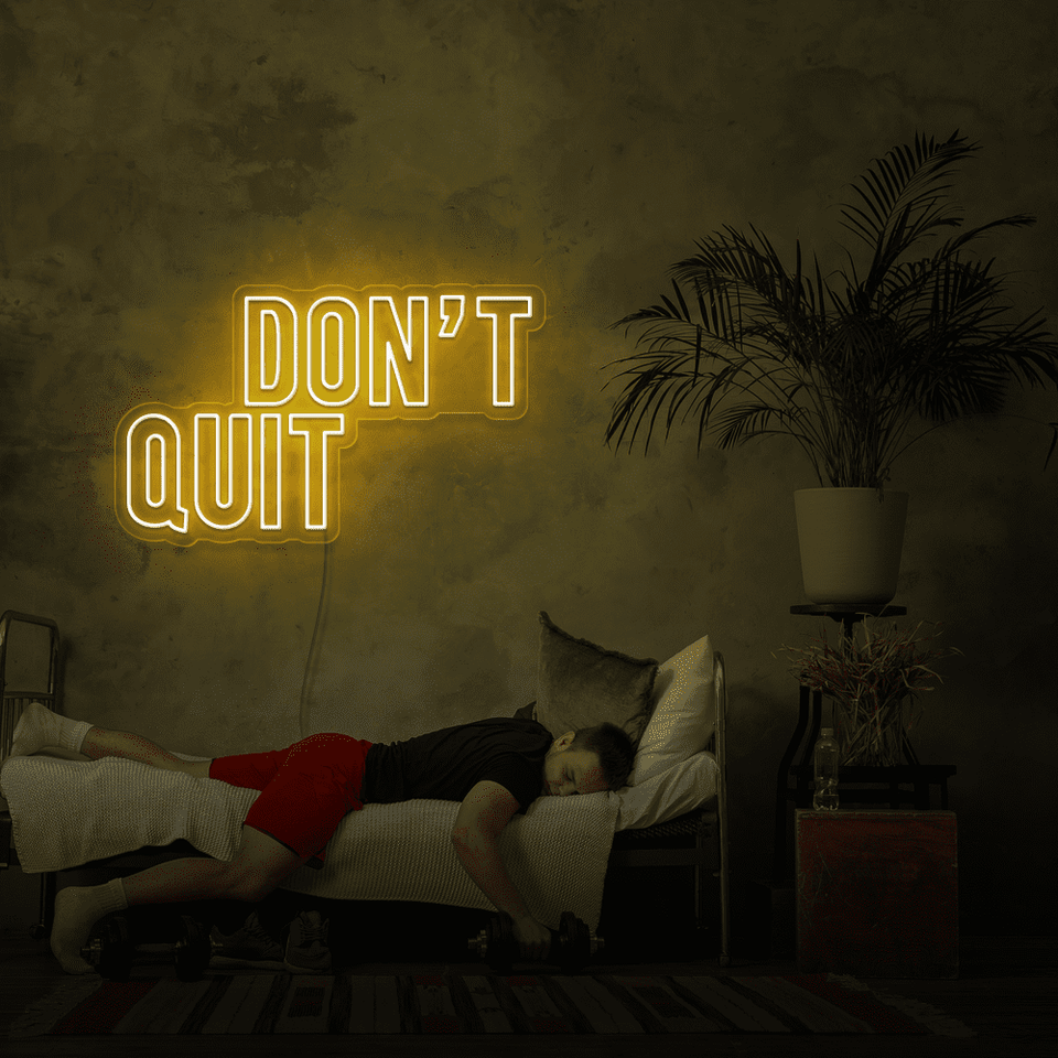 DONT QUIT GOLDEN YELLOW COLOR LED NEON SIGN