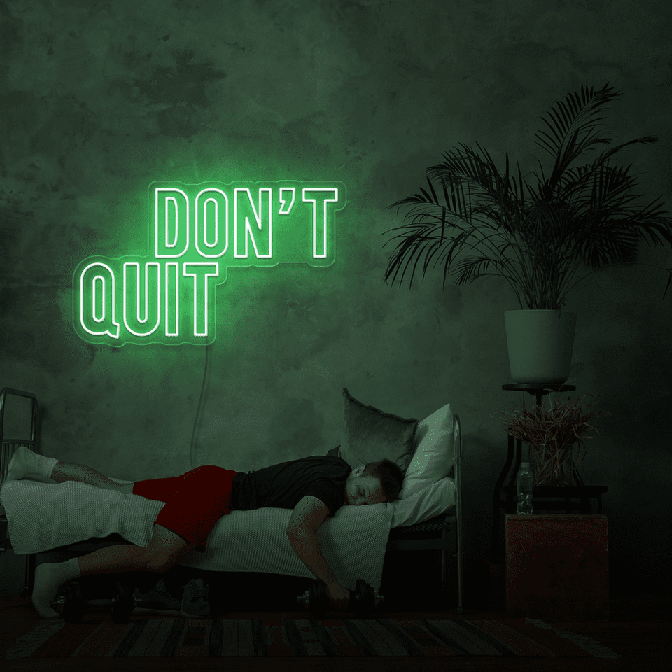 DONT QUIT  GREEN COLOR LED NEON SIGN