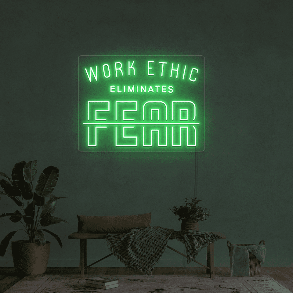 WORK ETHIC ELIMINATES FEAR  GREEN COLOR LED NEON SIGN