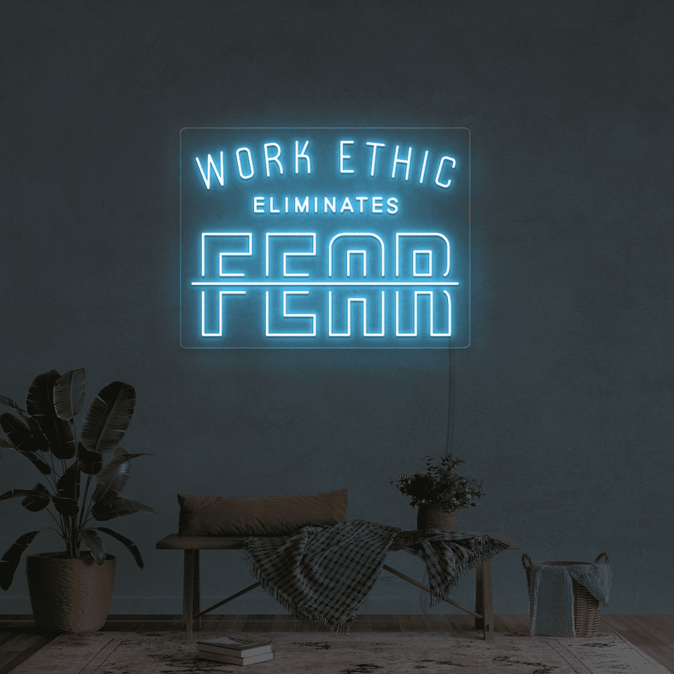 WORK ETHIC ELIMINATES FEAR BLUE COLOR LED NEON SIGN
