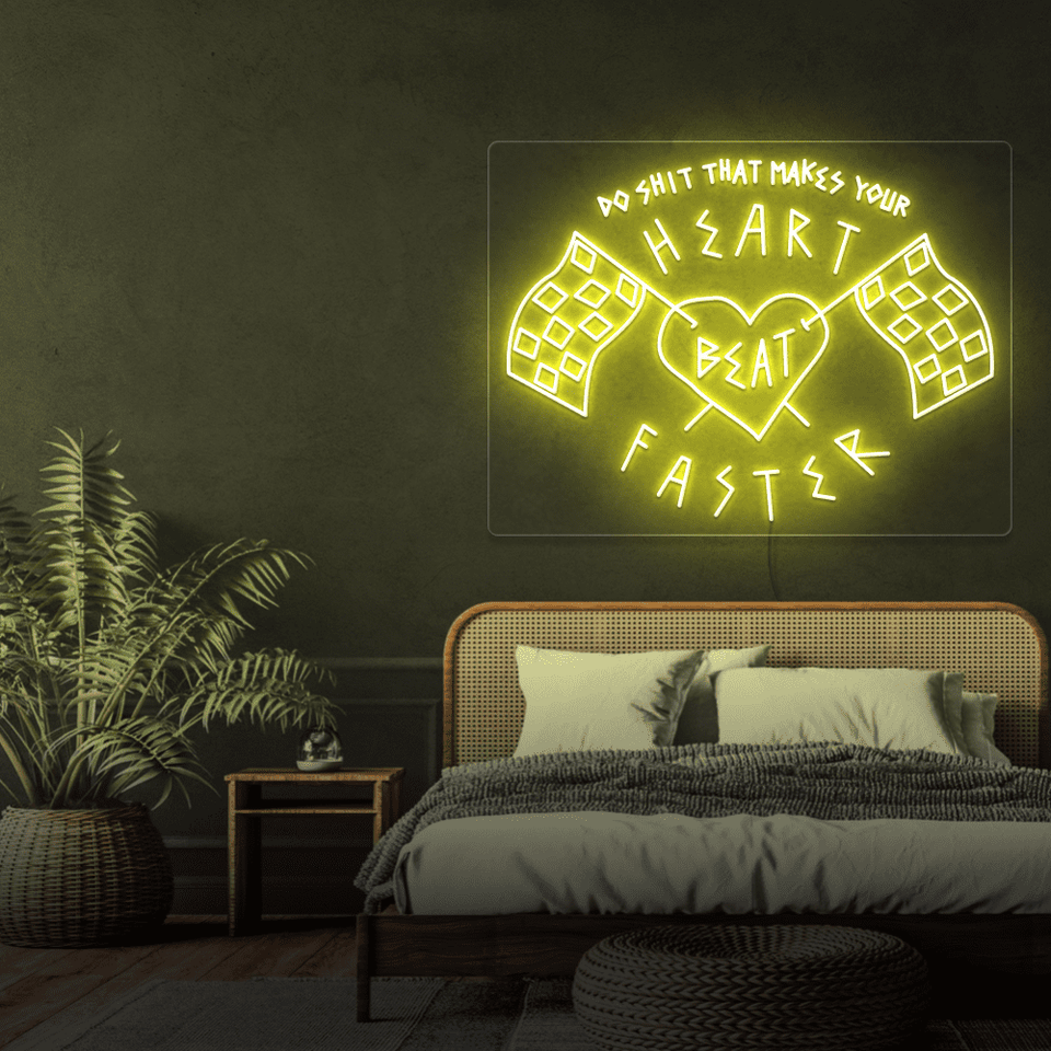 DO SHIT THAT MAKES YOUR HEAR MAKES BEAT FASTER YELLOW COLOR LED NEON SIGN