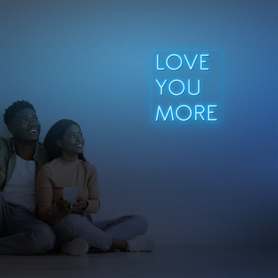 LOVE YOU MORE ICE BLUE COLOR NEON SIGN
