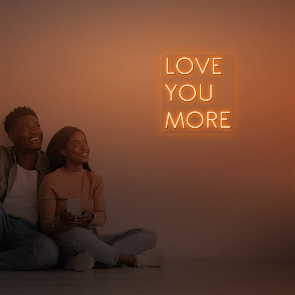 LOVE YOU MORE ORANGE COLOR NEON SIGN