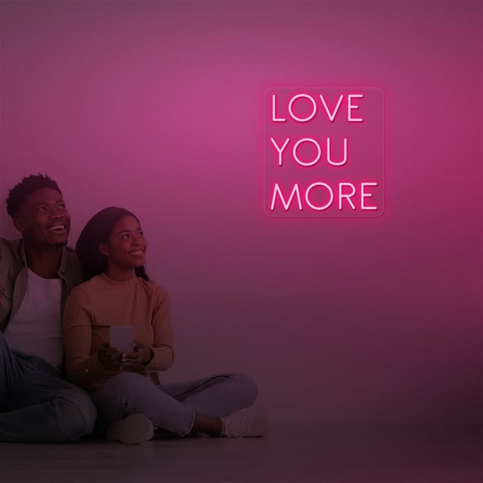 LOVE YOU MORE PINK COLOR NEON SIGN