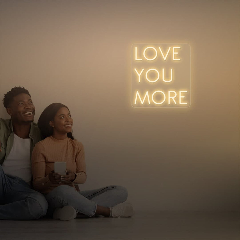 LOVE YOU MORE WARM WHITE COLOR NEON SIGN