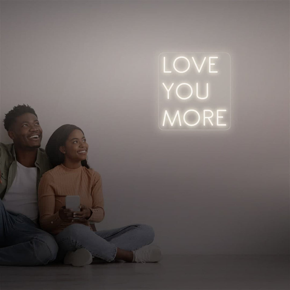 LOVE YOU MORE WHITE COLOR NEON SIGN