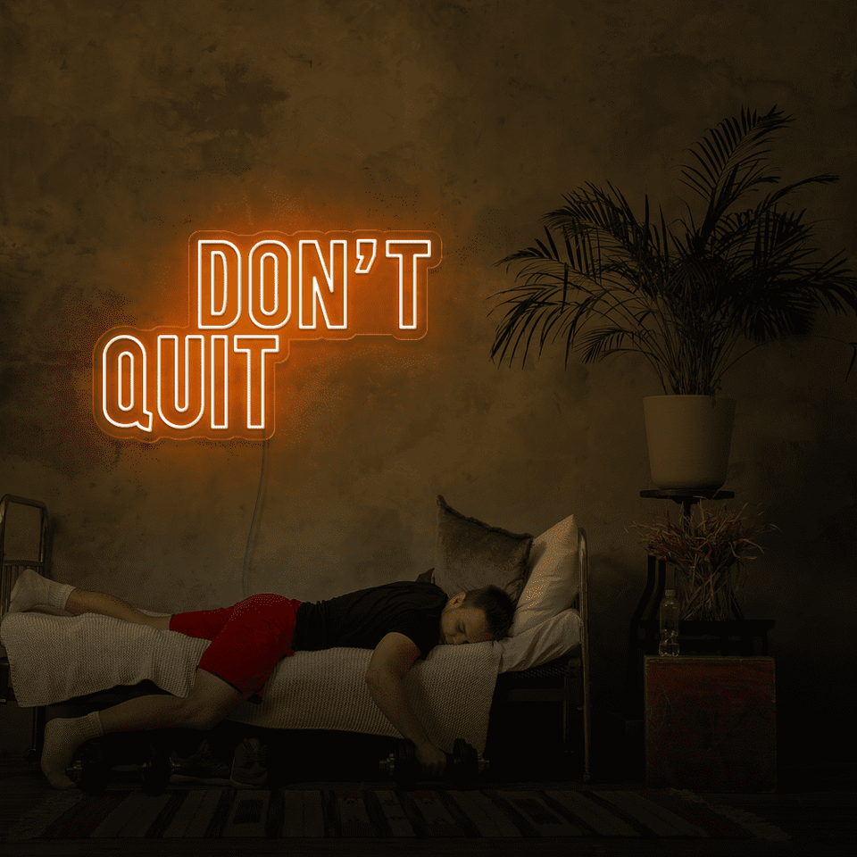 DONT QUIT  ORANGE COLOR LED NEON SIGN