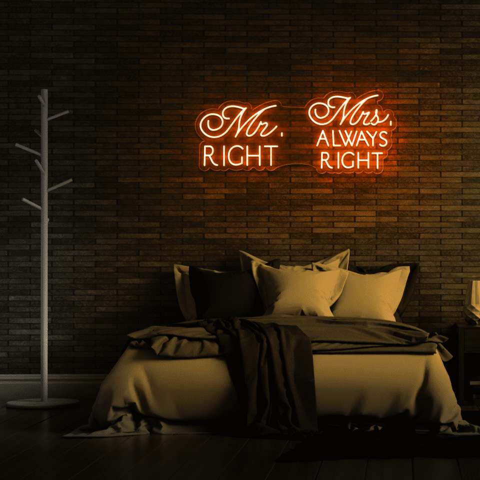 Mr. Right and Mrs. Always Right orange color LED Neon Sign - From Neonmarvels.com