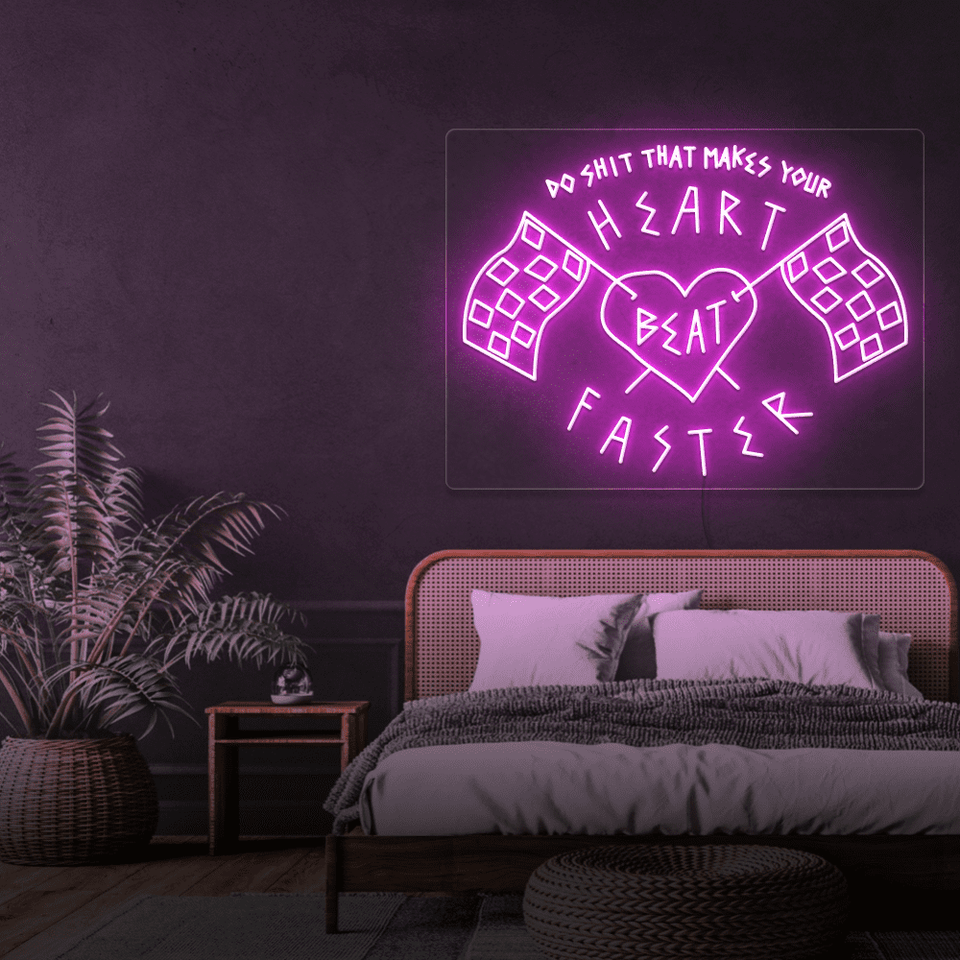 DO SHIT THAT MAKES YOUR HEAR MAKES BEAT FASTER PINK COLOR LED NEON SIGN