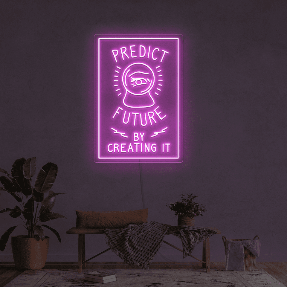 PREDICT FUTURE BY CREATING IT  PINK COLOR LED NEON SIGN