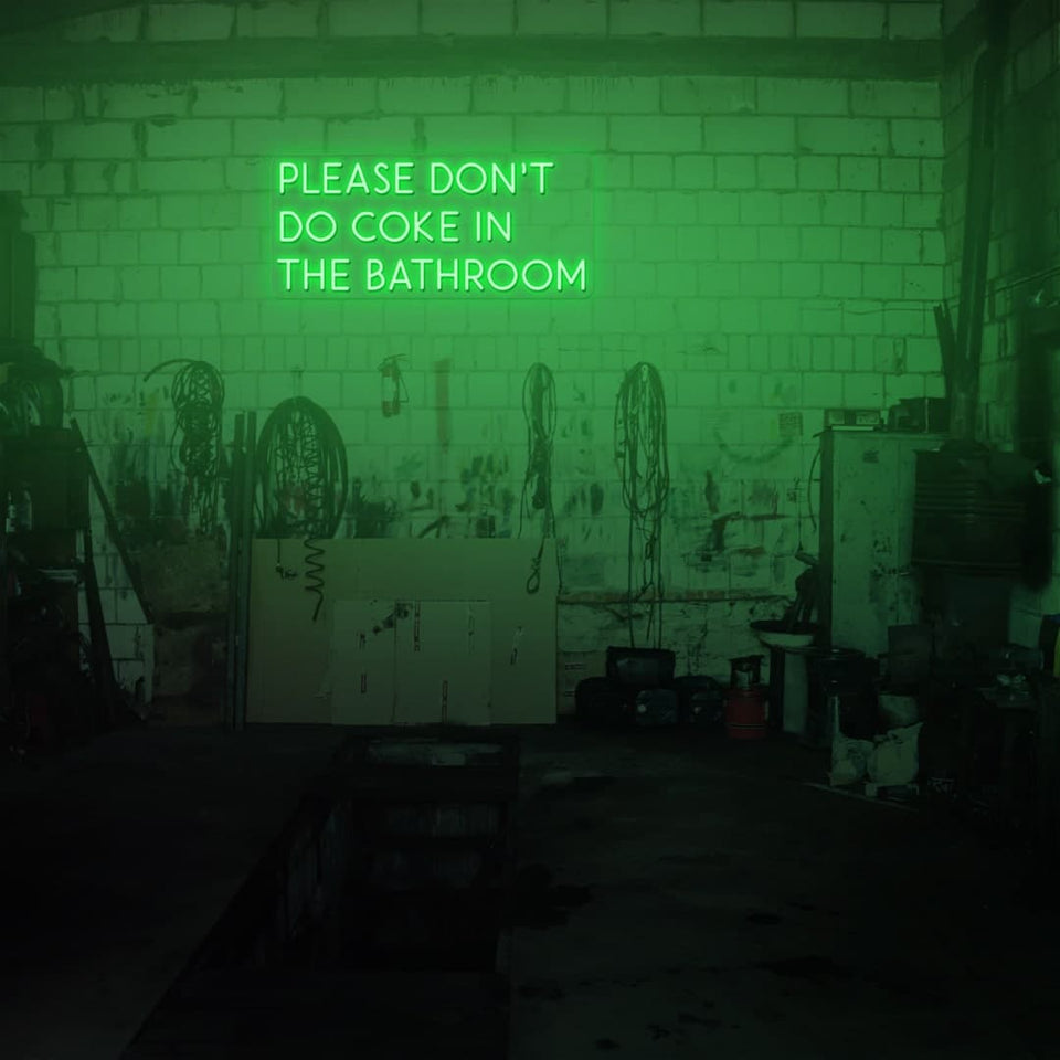 PLEASE DON'T DO COKE IN THE BATHROOM GREEN COLOR NEON SIGN