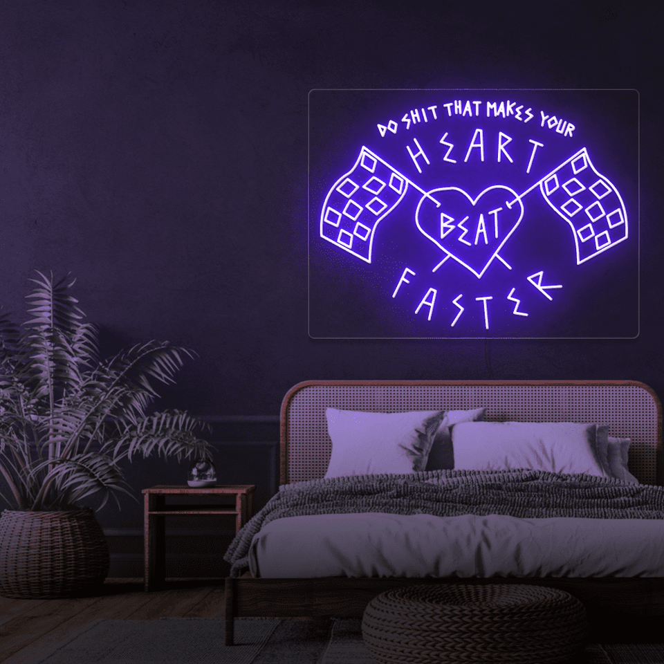 DO SHIT THAT MAKES YOUR HEAR MAKES BEAT FASTER PURPLE COLOR LED NEON SIGN