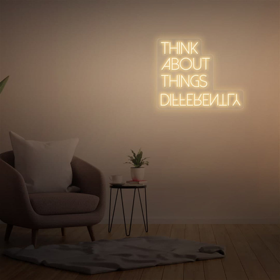 THINK ABOUT THINGS DIFFERENTLY WARM WHITE COLOR NEON SIGN