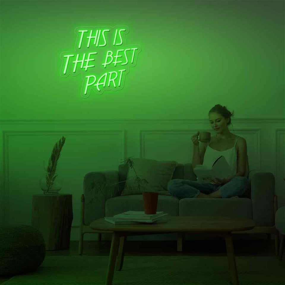 This is the best part neon sign