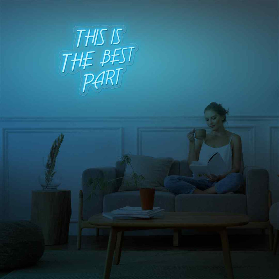 This is the best part neon sign