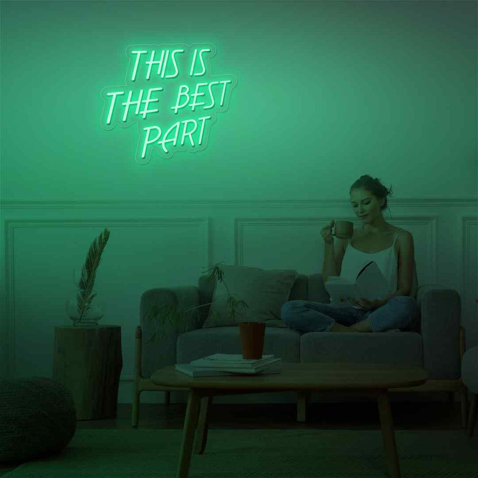This is the best part neon sign