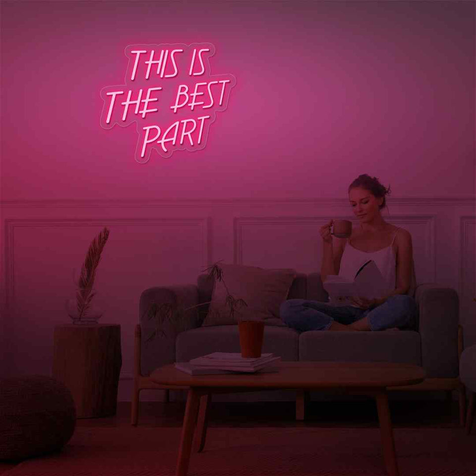 This is the best part neon sign