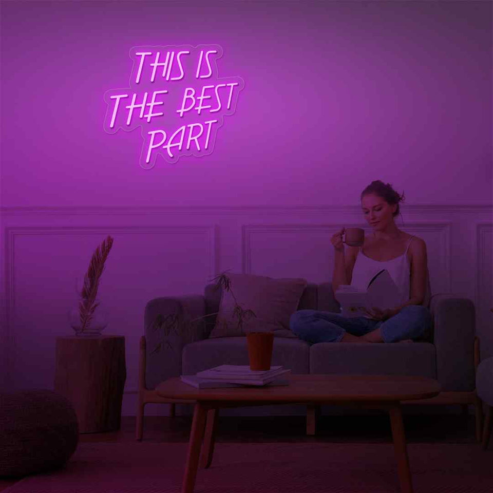This is the best part neon sign