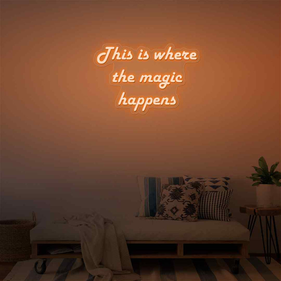 This is where the magic happens neon sign