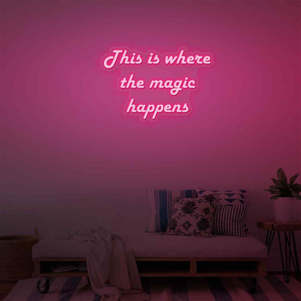 This is where the magic happens neon sign