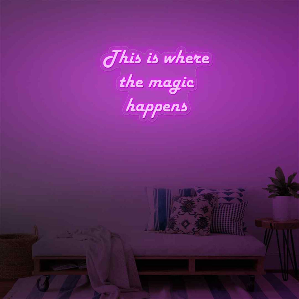 This is where the magic happens neon sign