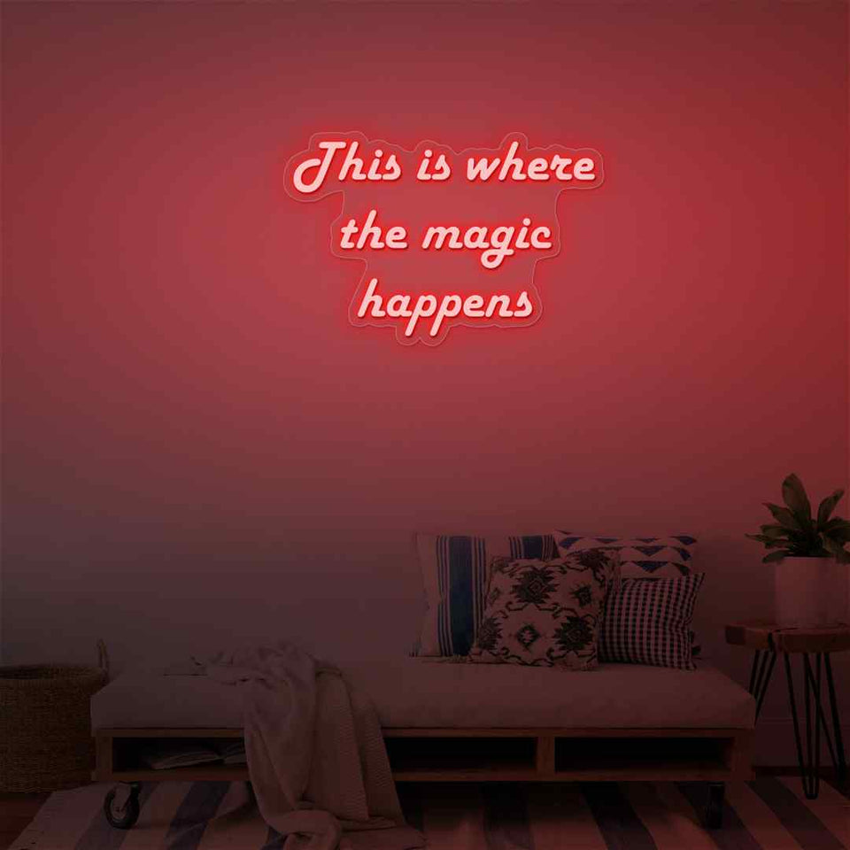 This is where the magic happens neon sign