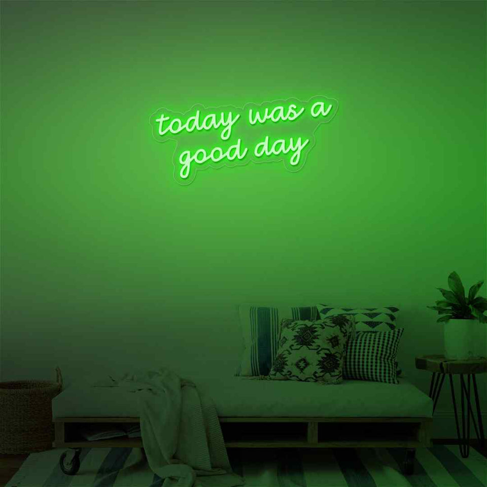 Today was a good day neon sign