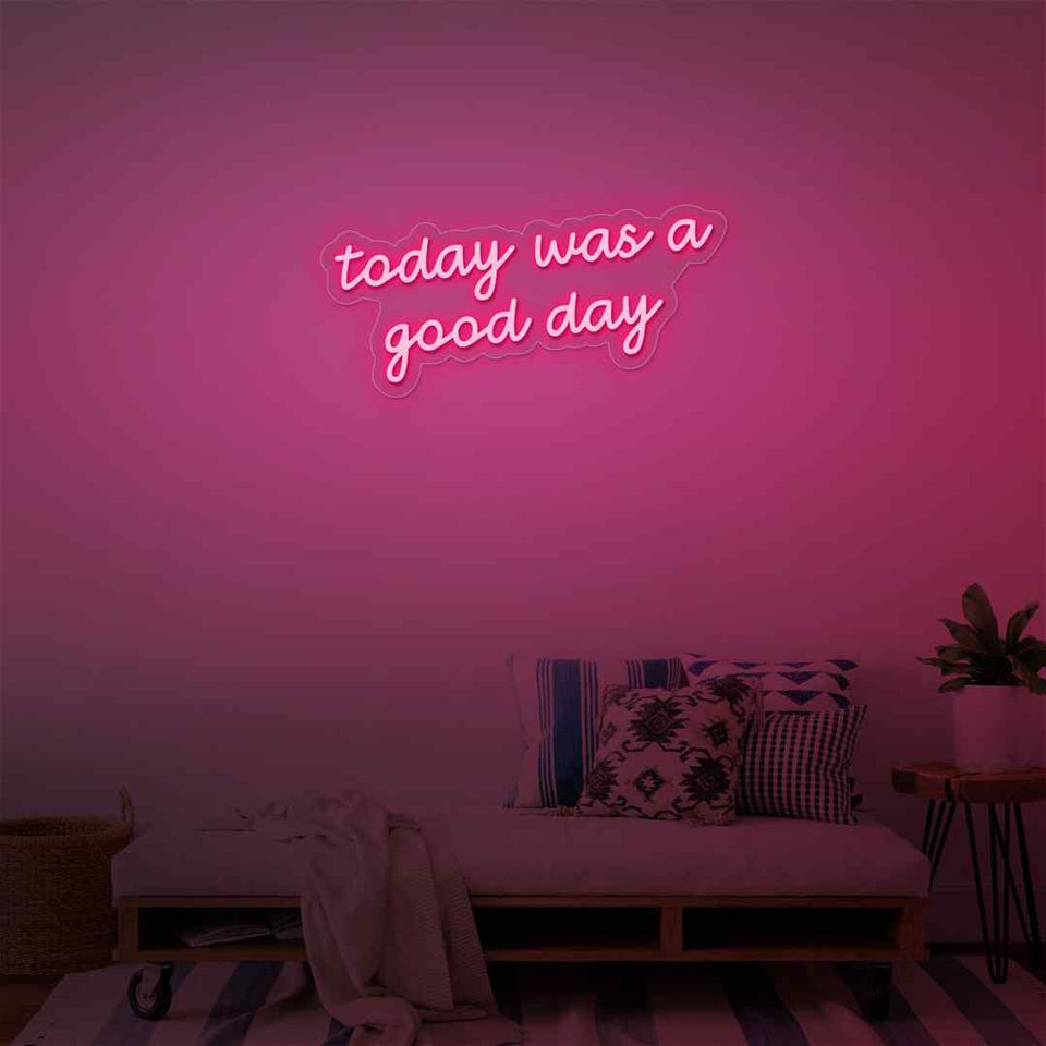 Today was a good day neon sign