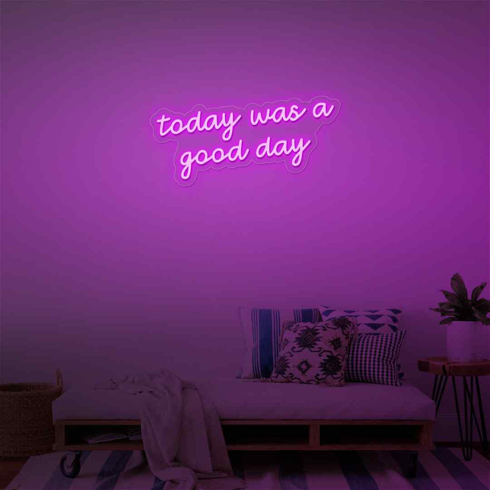 Today was a good day neon sign