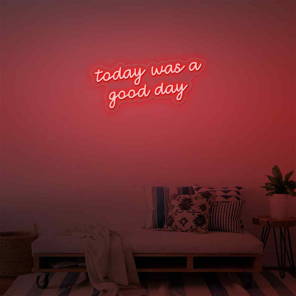 Today was a good day neon sign