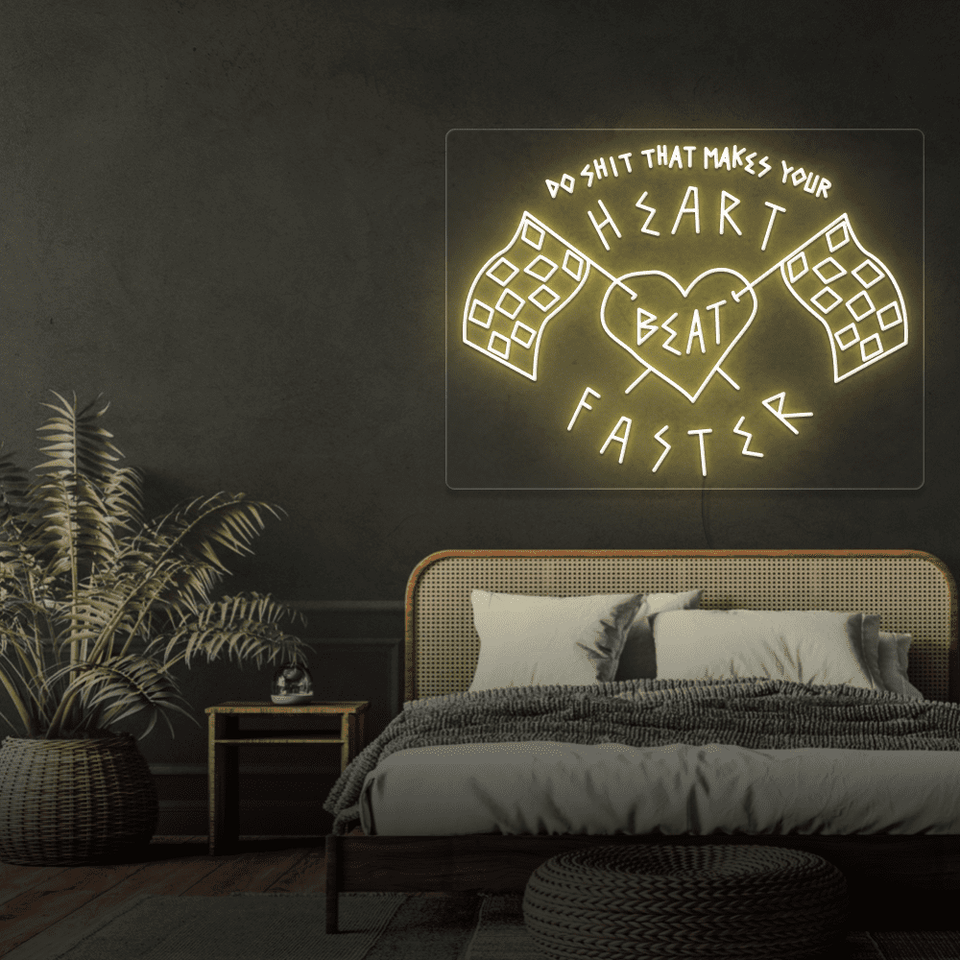 DO SHIT THAT MAKES YOUR HEAR MAKES BEAT FASTER WARM WHITE COLOR LED NEON SIGN