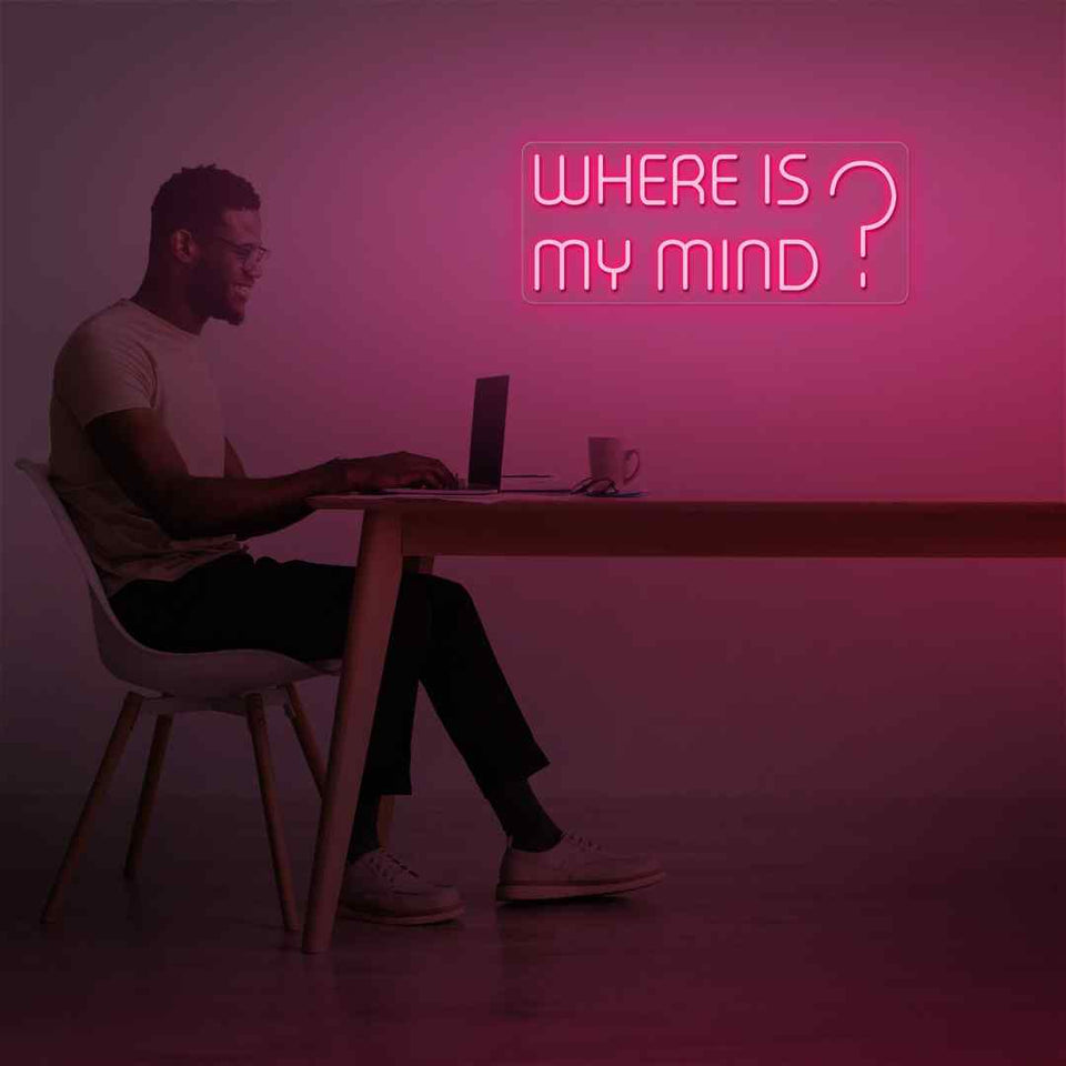 Where is my mind neon sign