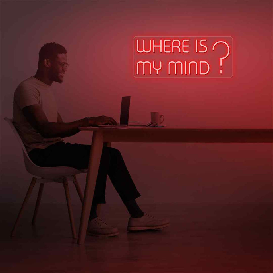 Where is my mind neon sign