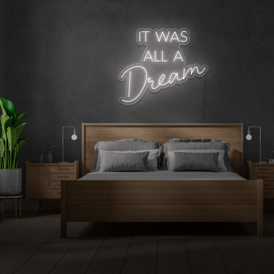 IT WAS ALL A DREAM WHITE COLOR LED NEON SIGN