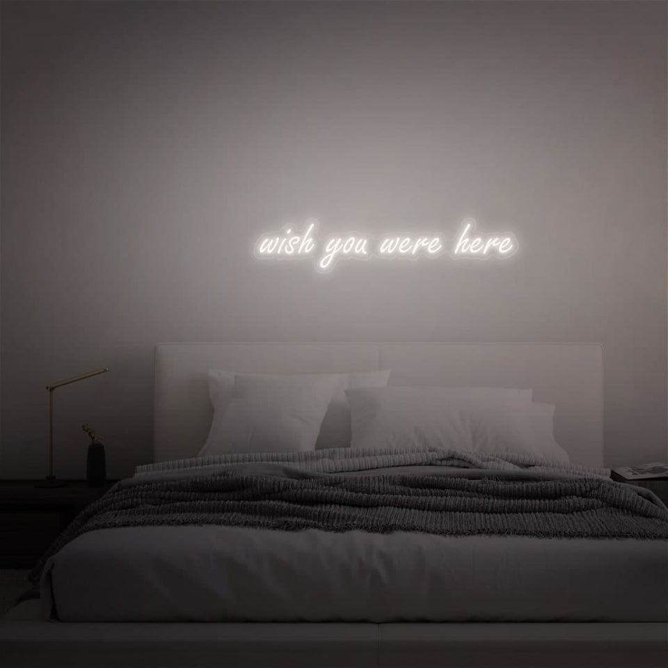 WISH YOU WERE HERE WHITE COLOR NEON SIGN