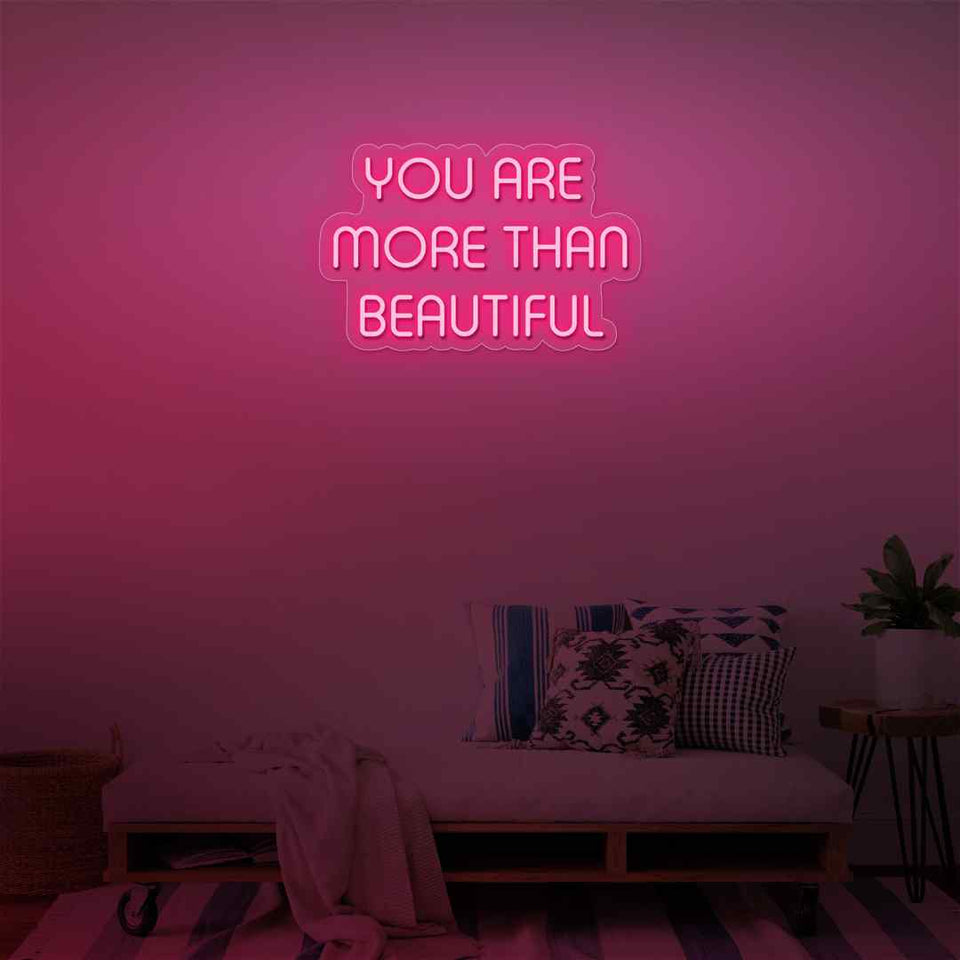 You are more than beautiful neon sign
