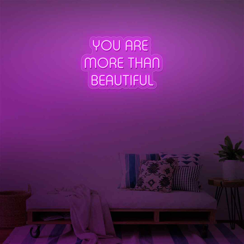 You are more than beautiful neon sign
