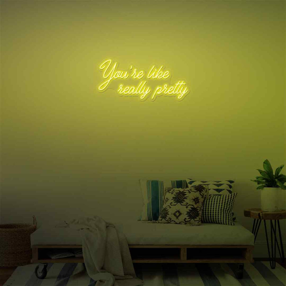 you're like really pretty neon sign
