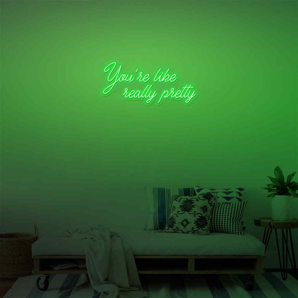 you're like really pretty neon sign