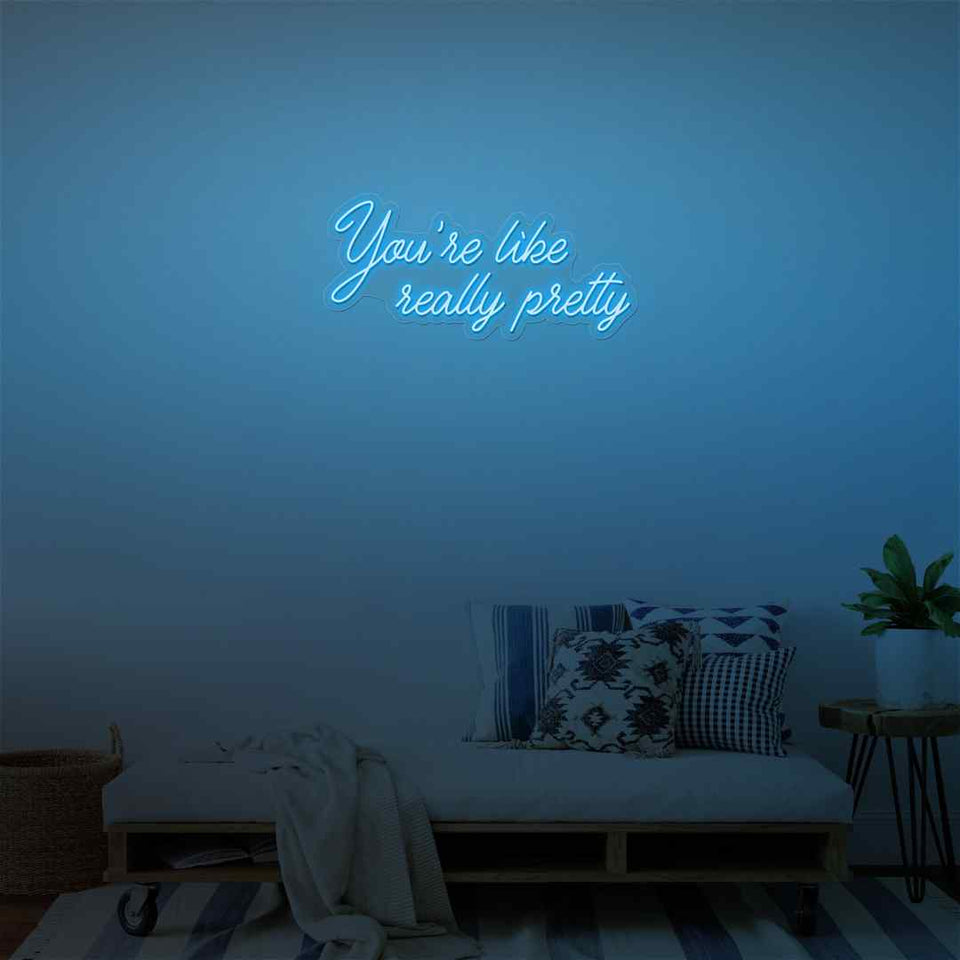 you're like really pretty neon sign